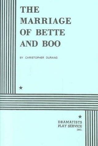 The Marriage of Bette and Boo.