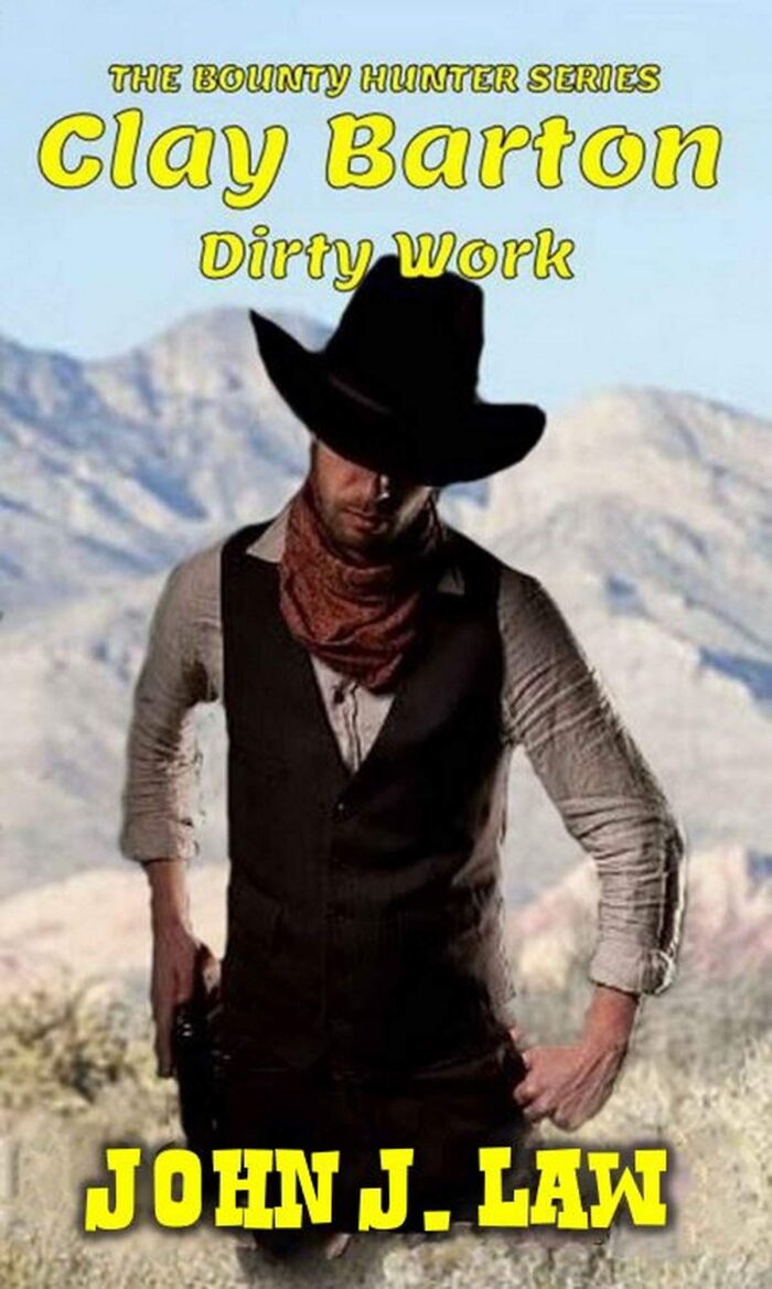Clay Barton: Dirty Work: A Classic Western