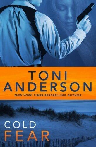 Cold Fear (Cold Justice Series) (Volume 4) by Toni Anderson