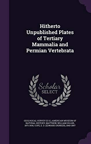 Hitherto Unpublished Plates of Tertiary Mammalia and Permian Vertebrata