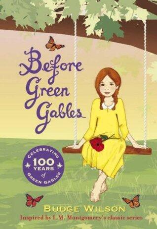 Before Green Gables: The Prequel to Anne of Green Gables