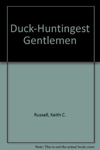 Duck-Huntingest Gentlemen: A Collection of Waterfowling Stories