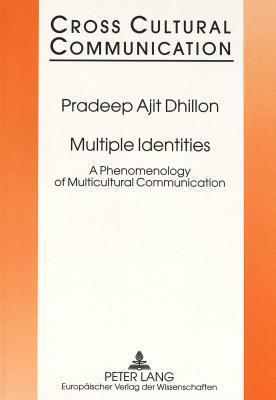 Multiple Identities: A Phenomenology of Multicultural Communication