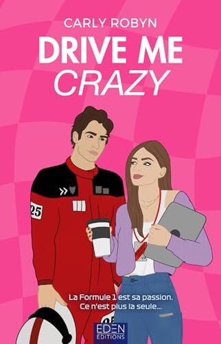 Drive me crazy: La Formule 1 est sa passion. Ce n'est pas la seule...