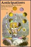 Anticipations: Essays on Early Science Fiction and Its Precursors