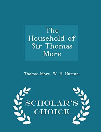 The Household of Sir Thomas More (Scholar's Choice Edition)