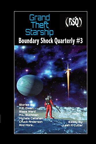 Grand Theft Starship: Boundary Shock Quarterly (No. 3)