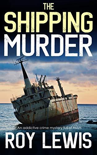 The Shipping Murder: An Addictive Crime Mystery Full of Twists