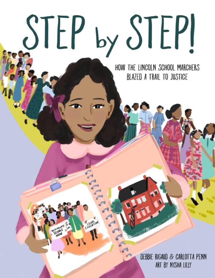 Step by Step!: How the Lincoln School Marchers Blazed a Trail to Justice