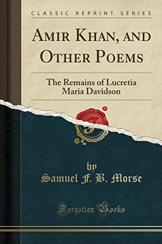 Amir Khan and Other Poems: The Remains of Lucretia Maria Davidson