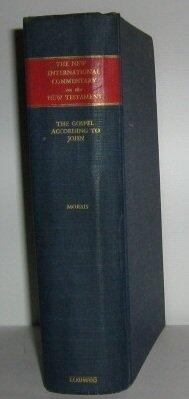 The Gospel According to John: The English Text with Introduction, Exposition and Notes
