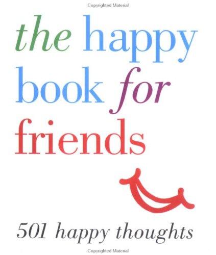 The Happy Book for Friends: 51 Happy Thoughts