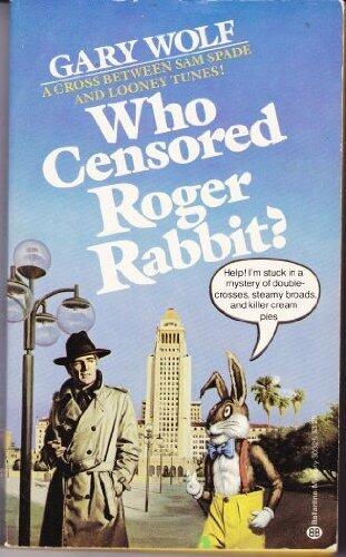 Who Censored Roger Rabbit by Gary K. Wolf