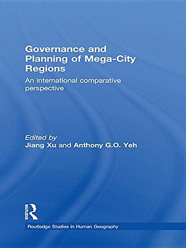 Governance and Planning of Mega-City Regions: An International Comparative Perspective