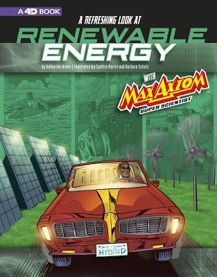 A Refreshing Look at Renewable Energy With Max Axiom, Super Scientist: 4D an Augmented Reading Science Experience