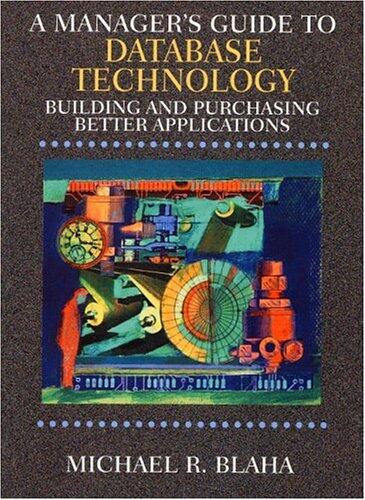 A Manager's Guide to Database Technology (Building and Purchasing Better Applications)