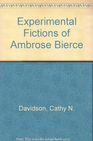 Experimental Fictions of Ambrose Bierce: Structuring the Ineffable