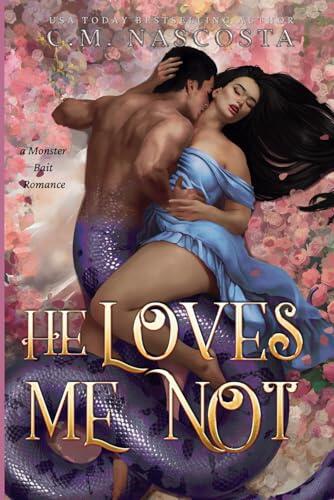 He Loves Me Not: A Monster Bait Romance