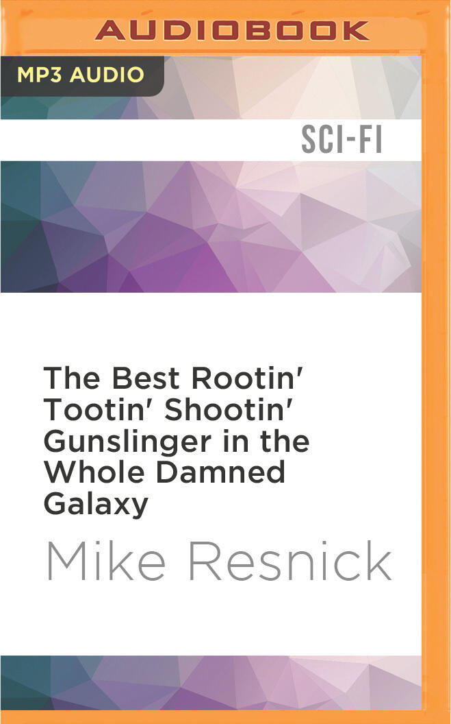 Best Rootin' Tootin' Shootin' Gunslinger in the Whole Damned Galaxy, The