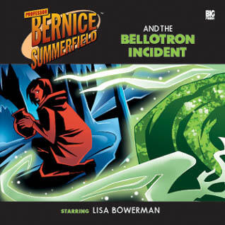 Professor Bernice Summerfield and the Bellotron Incident
