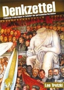 Denkzettel: Politische Erfahrungen im Zeitalter der permanenten Revolution