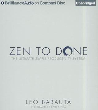 Zen to Done: The Ultimate Simple Productivity System