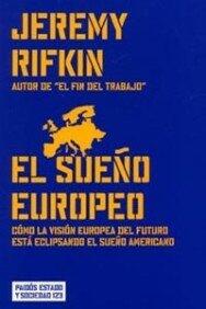 El sueño europeo: Cómo la visión europea del futuro está eclipsando el sueño americano (Paidos Estado y Sociedad / Paidos State and Society)