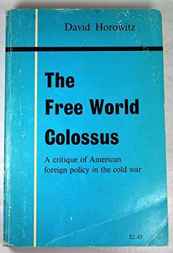 The Free World Colossus by David Horowitz