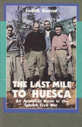 The Last Mile to Huesca: An Australian Nurse in the Spanish Civil War