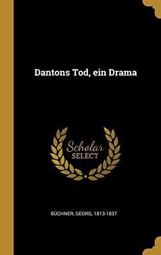 Dantons Tod, ein Drama