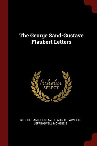The George Sand-Gustave Flaubert Letters