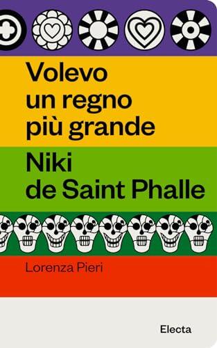 Volevo un regno più grande / Niki de Saint Phalle