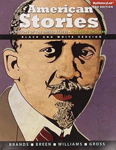 American Stories: A History of the United States, Vol. 2, Black & White Plus NEW MyHistoryLab with P