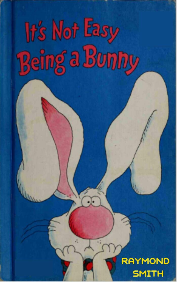 It's Not Easy Being a Bunny
