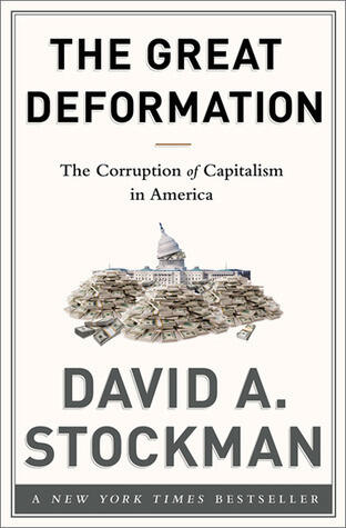 The Great Deformation: The Corruption of Capitalism in America