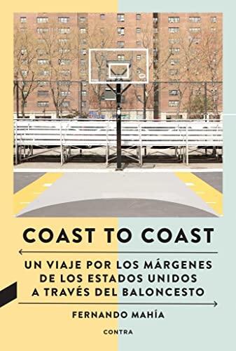 Coast to Coast: Un viaje por los márgenes de los Estados Unidos a través del baloncesto / A journey through the edges of the United States Through Basketball (1)