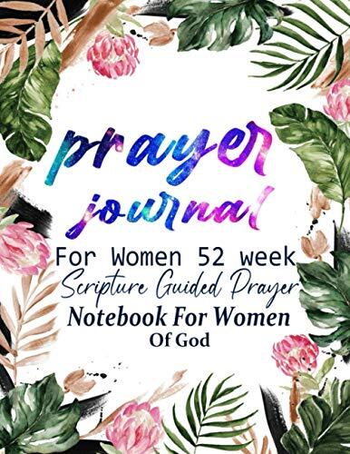 Prayer Journal For Women: The Bible in 52 Weeks A Yearlong Bible Study for Women