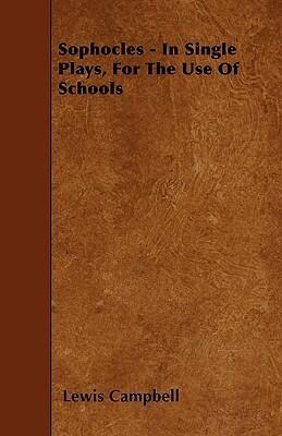 Sophocles - In Single Plays, For The Use Of Schools