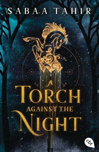 A Torch Against the Night: Der Nr.-1-New-York-Times-Bestseller – die hoch spannende Fortsetzung der Fantasy-Weltbeseller-Reihe.