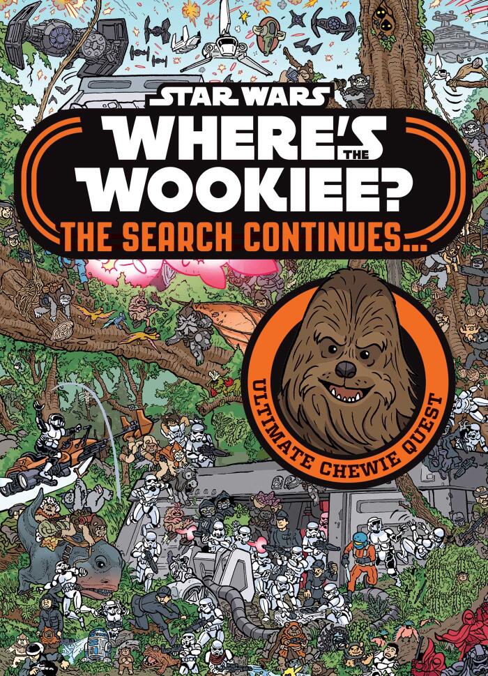 Star Wars: Where's the Wookiee? The Search Continues...: Ultimate Chewie Quest