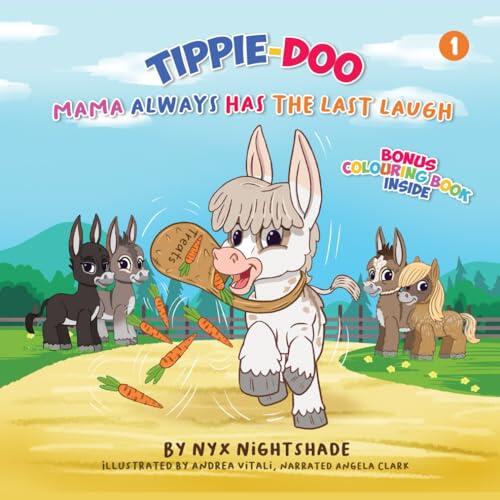 Tippie-Doo Mama Always Has the Last Laugh (Bonus Colouring Book Inside)