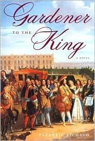 Gardener to the King: A Novel