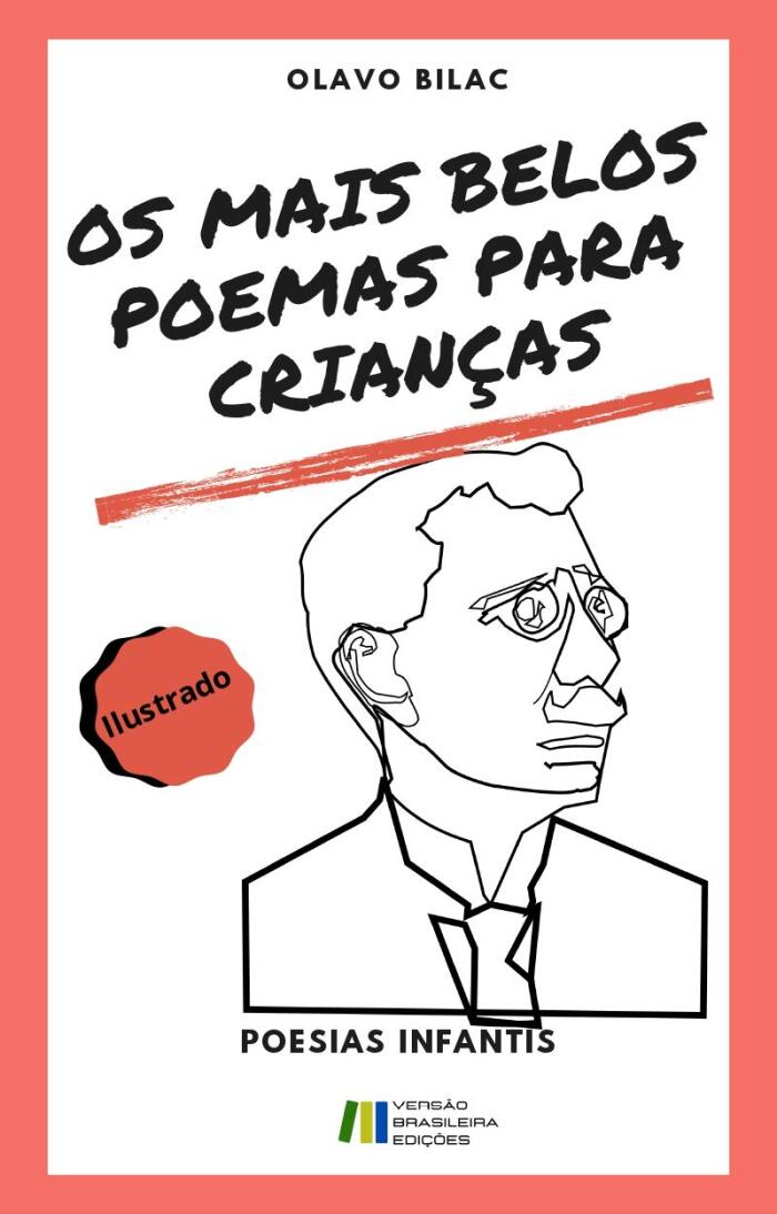 OS MAIS BELOS POEMAS PARA CRIANÇAS: OLAVO BILAC