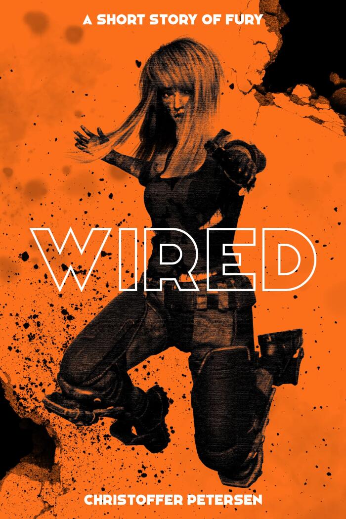 Wired: A short story of fury