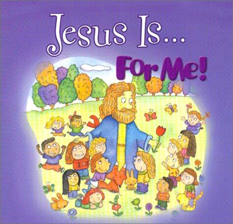 Jesus Is... for Me!