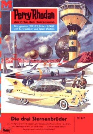 Perry Rhodan 237: Die drei Sternenbrüder: Perry Rhodan-Zyklus "Die Meister der Insel" (Perry Rhodan-Erstauflage)