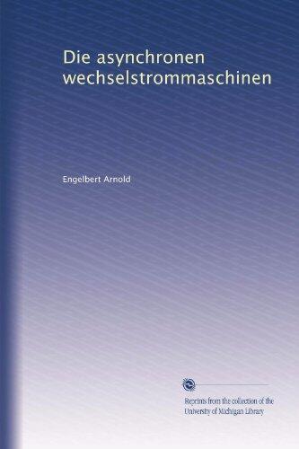 Die asynchronen wechselstrommaschinen
