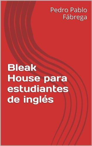 Bleak House para estudiantes de inglés (Libros para estudiantes de inglés nº 4)