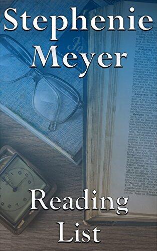 Stephenie Meyer: Reading List - Twilight, New Moon, Eclipse, Breaking Dawn, The Host, etc.