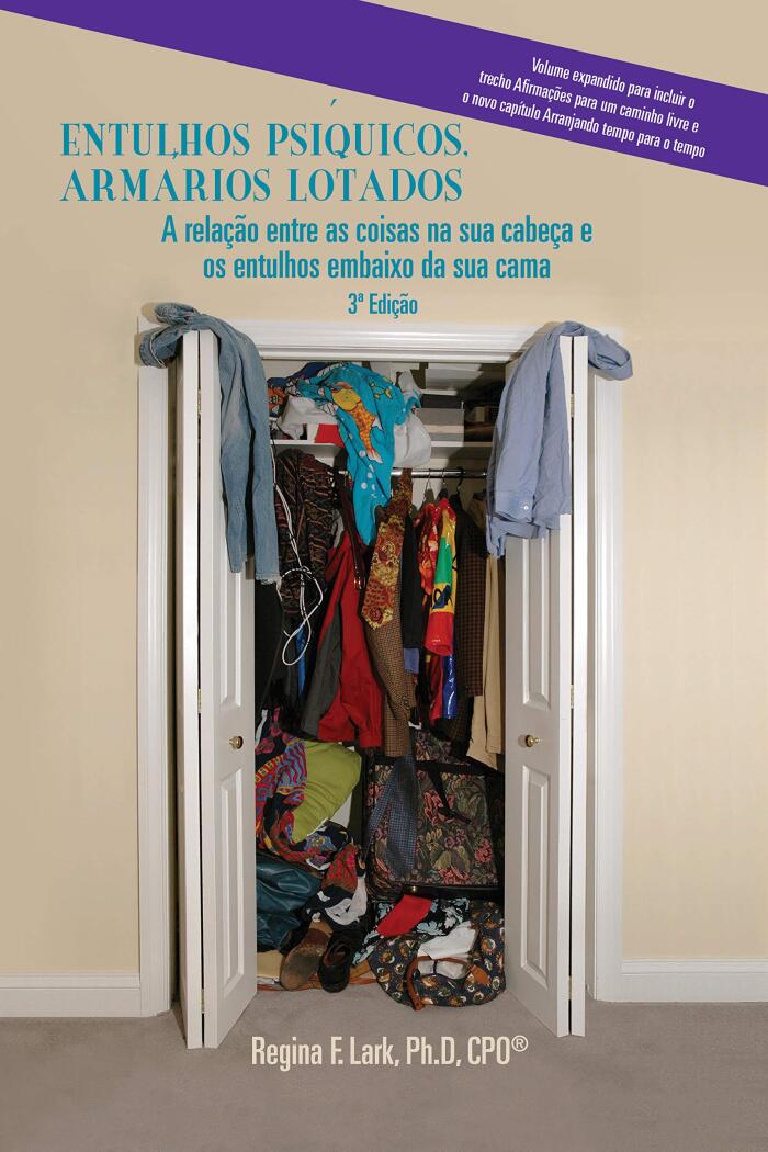 ENTULHOS PSÍQUICOS, ARMÁRIOS LOTADOS: A relação entre as coisas na sua cabeça e os entulhos embaixo da sua cama